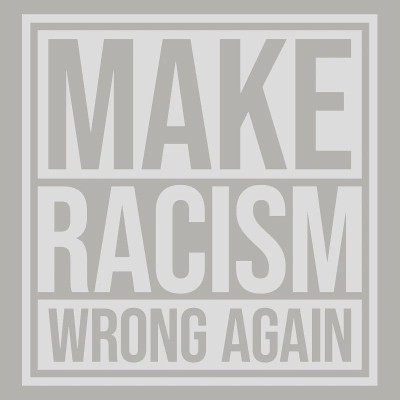 make racism wrong again