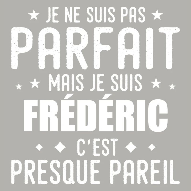 Frédéric: authentic, imperfect, top, perfection