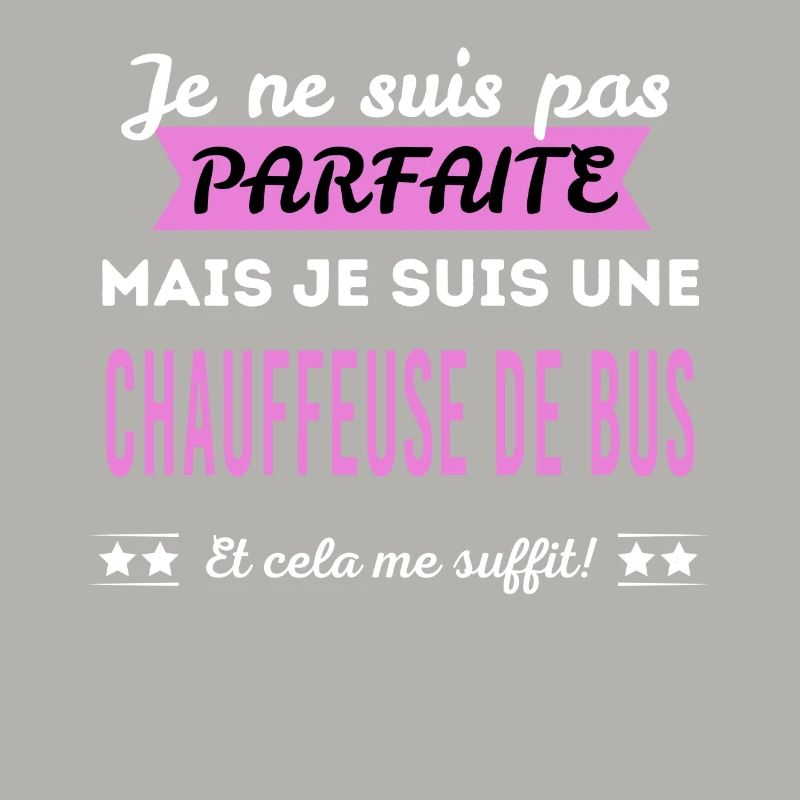 Je ne suis pas parfaite chauffeuse de bus