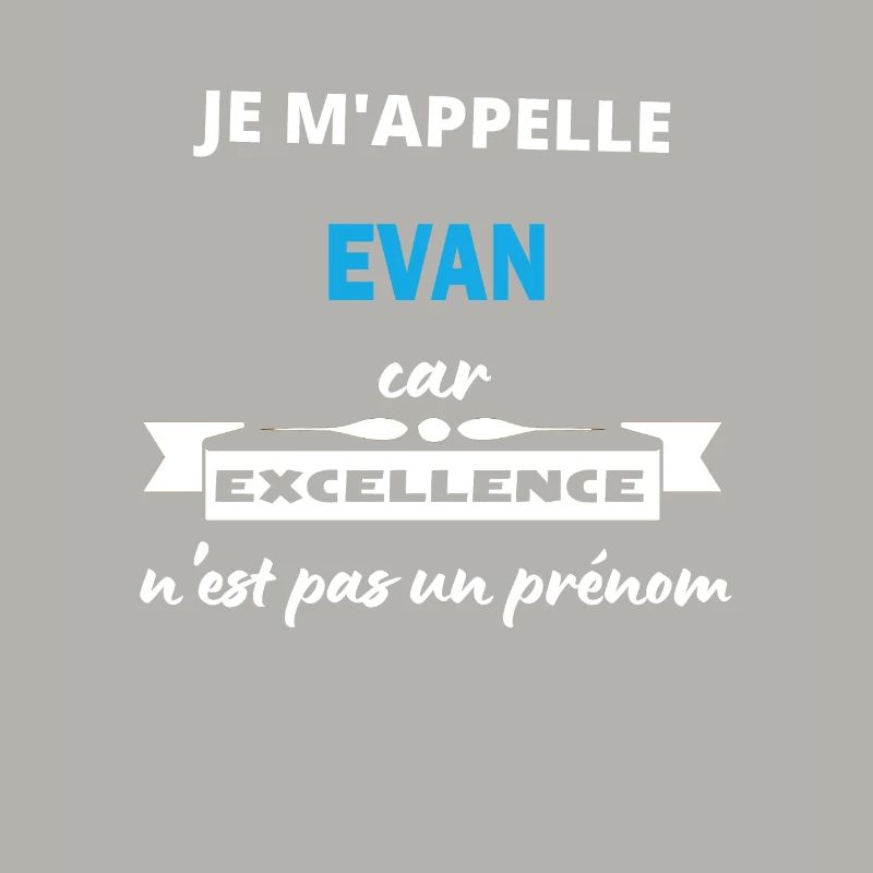 Je m'appelle excellence Evan