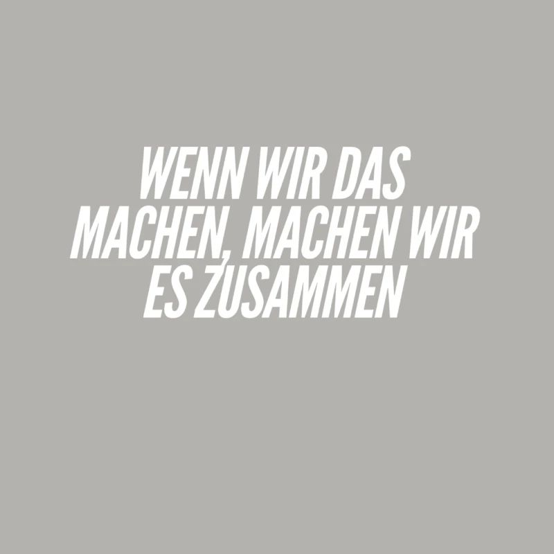 wir machen es zusammen