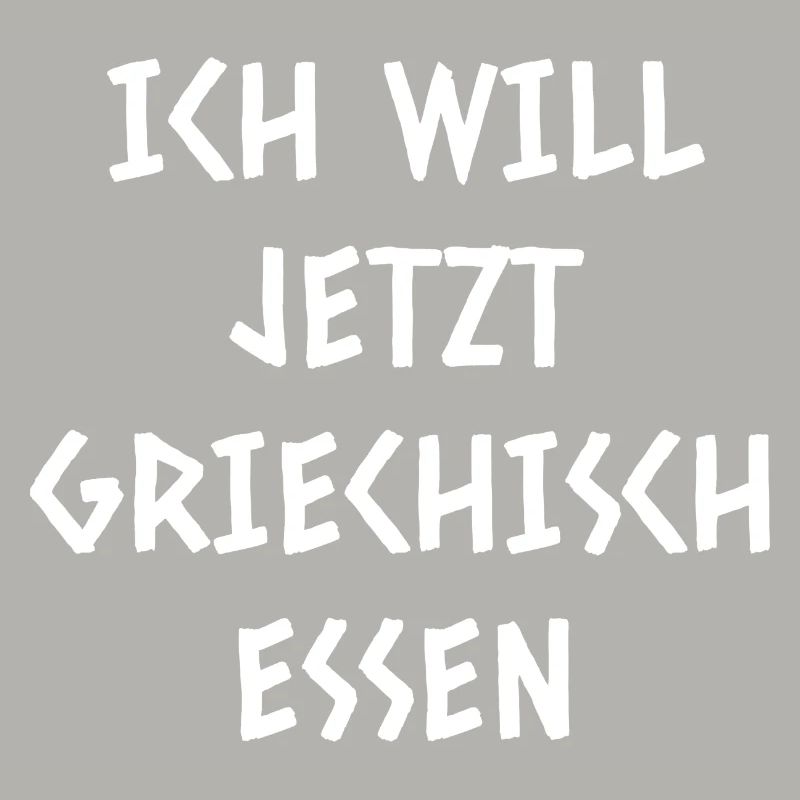 Ich will jetzt griechisch essen