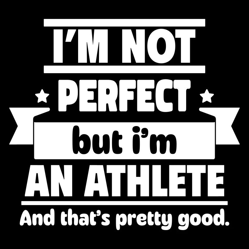 Pas parfait, mais athlète, ça suffit !