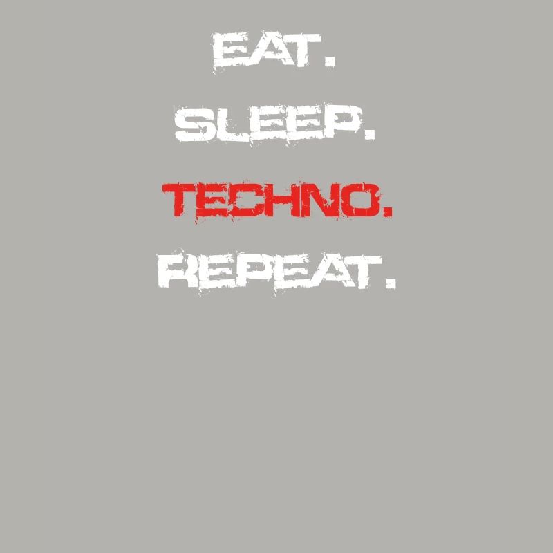 eat sleep repeat TECHNO