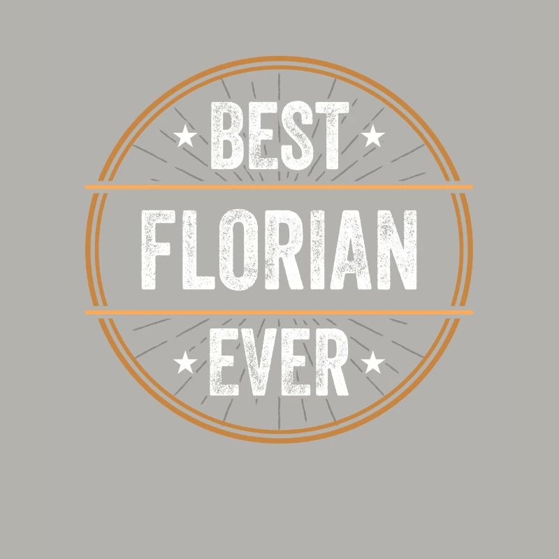 Best Florian Ever First Name Name Gift