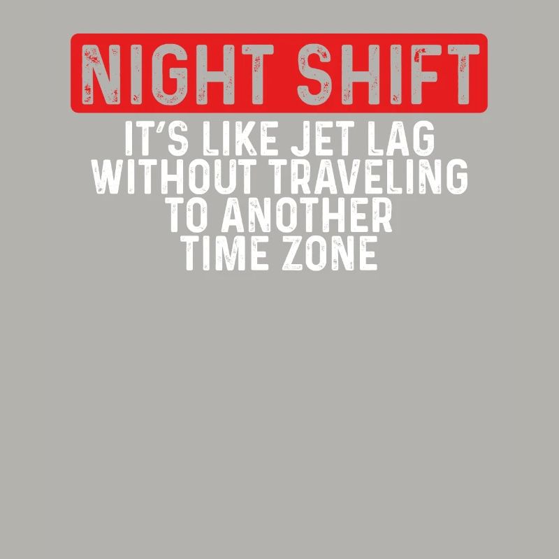 Night shift A different time zone