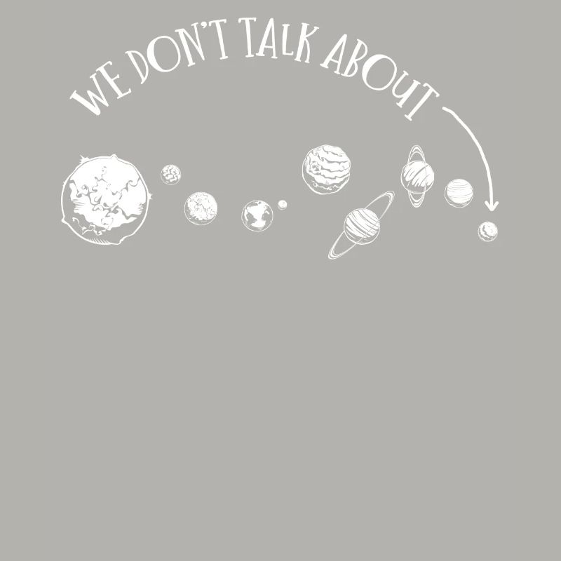 We're not talking about Pluto, planets, Pluto