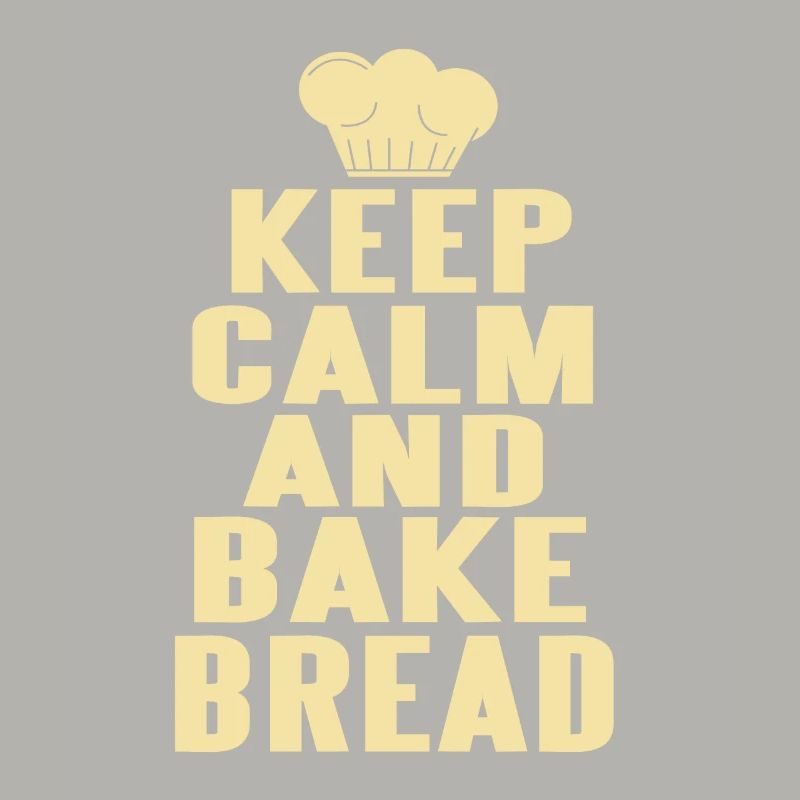 Keep calm and bake bread