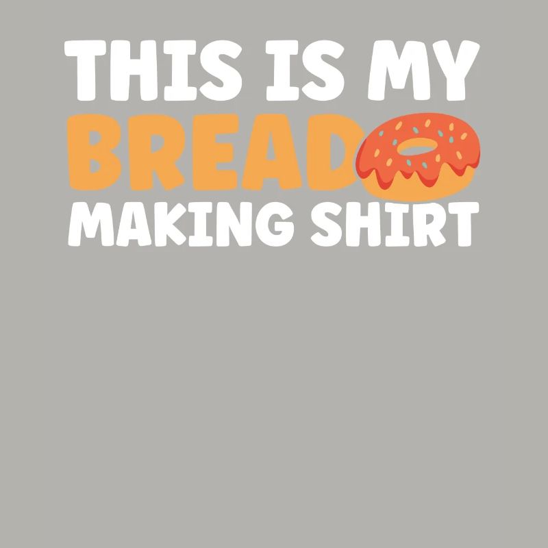 Bread Baking Gift Bakery Quote Baker