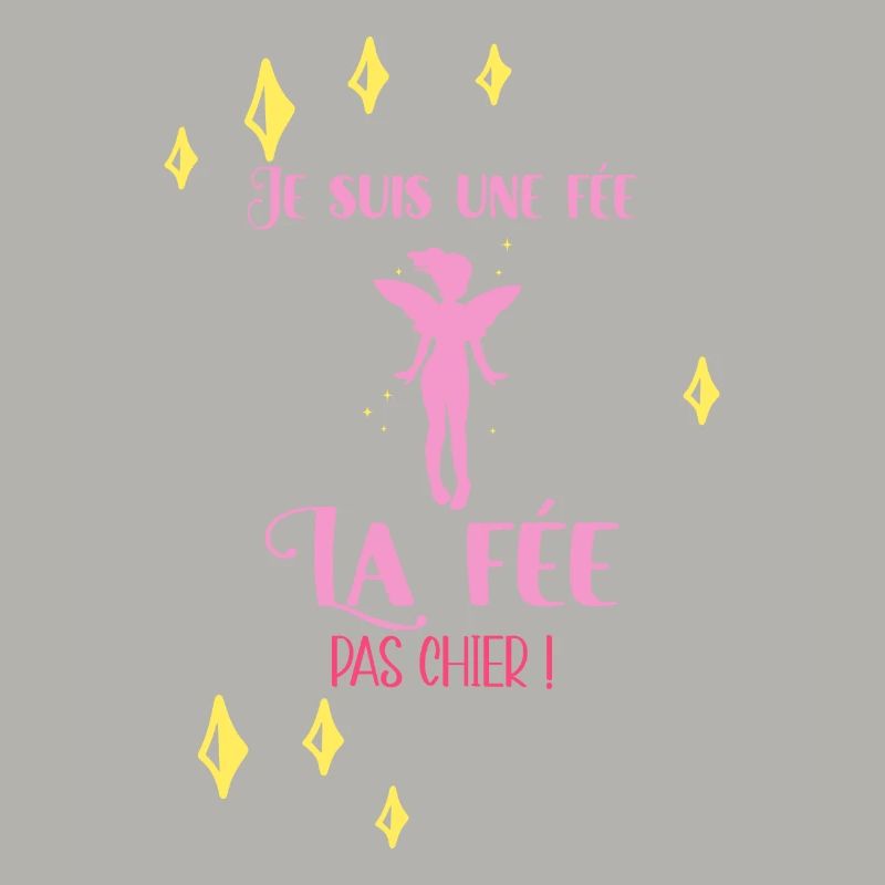 Je Suis Une Fée La Fée Pas Chier Idée Cadeau Drôle