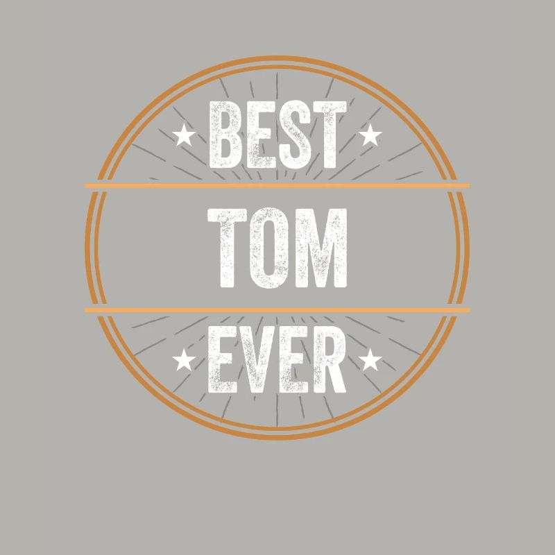 Best Tom Ever First Name Name Gift