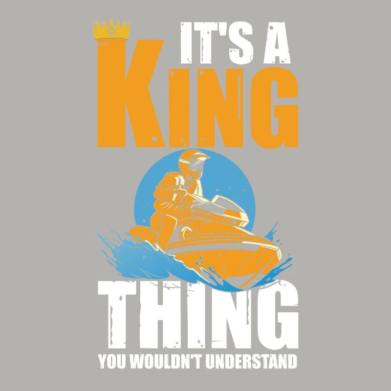 Jetski Jetboot King Thing You Wouldn't Understand