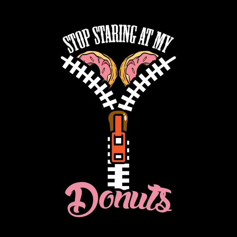 Donut Stop Staring Women Boobs