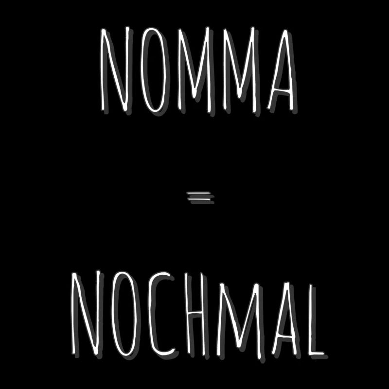 Nomma = Nochmal