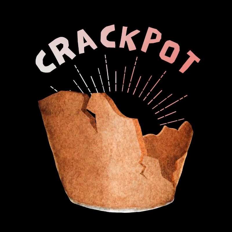 Crackpot, funny saying for eccentrics