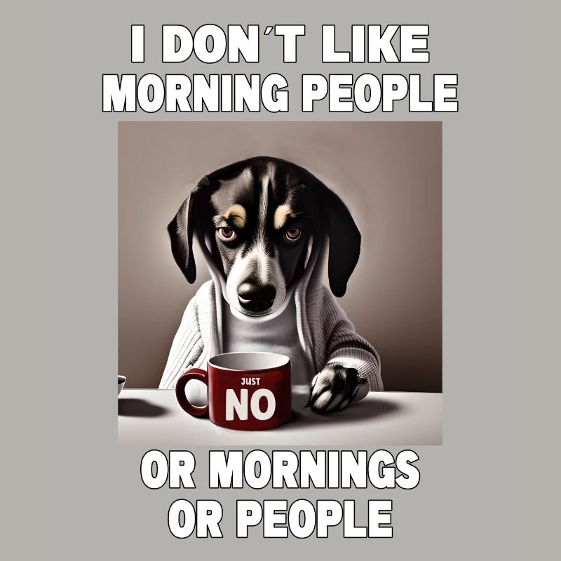 Ne pas aimer les gens du matin Grumpy Funny Dog