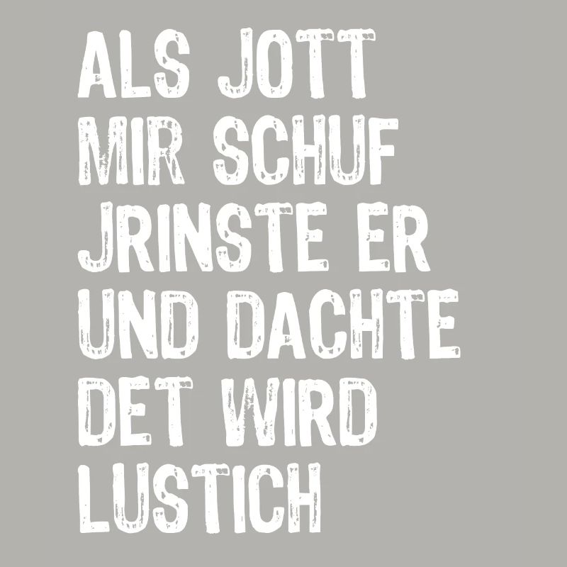 Als Gott mich schuf - Optimismus Berlin - Spruch