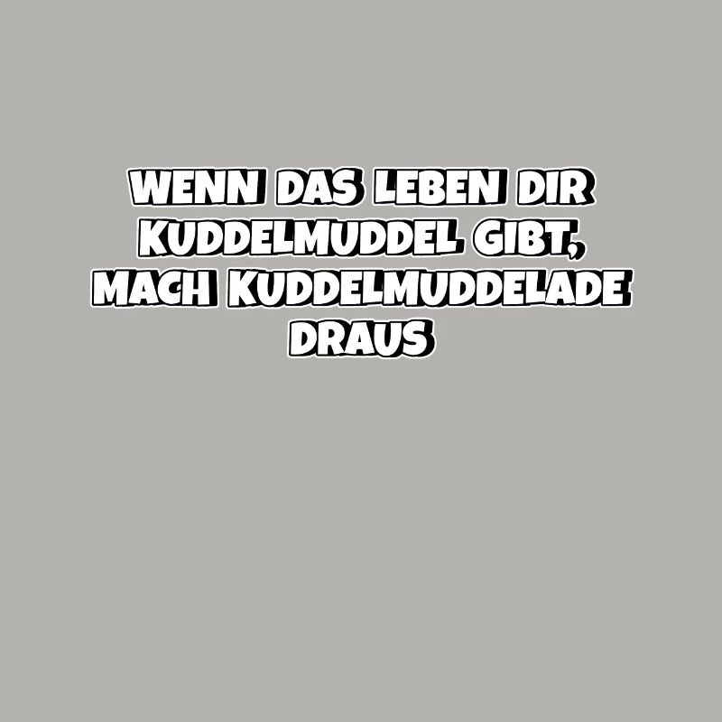 Aus Kuddelmuddel das Beste machen Spruch Mutter