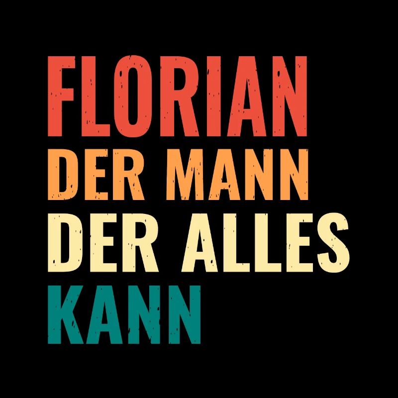 Florian Der Mann Der Alles Kann Vorname Florian