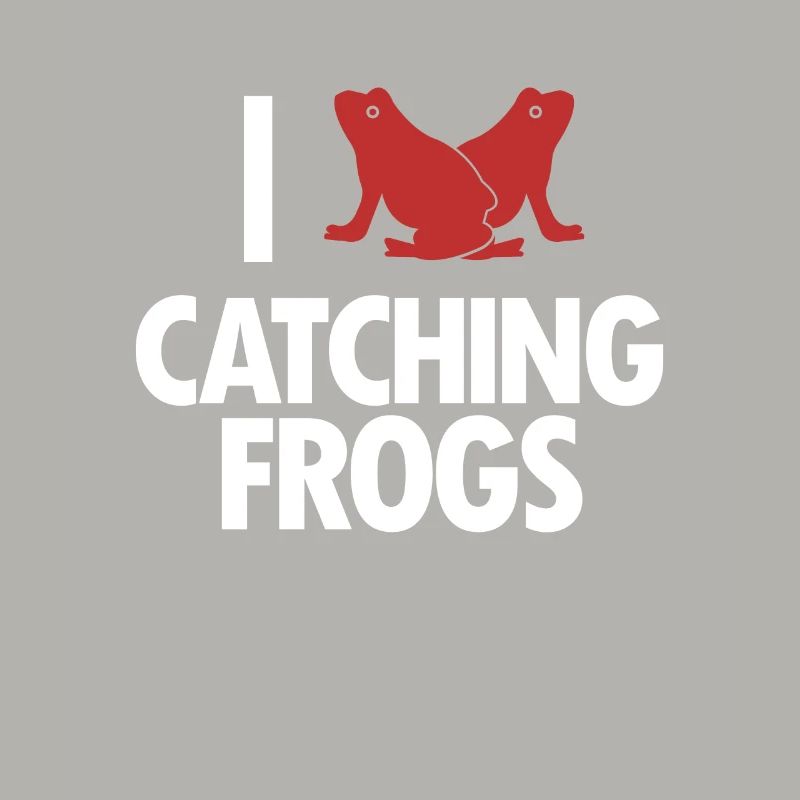 I Love Catching Frogs Tree Frog Toad Frog