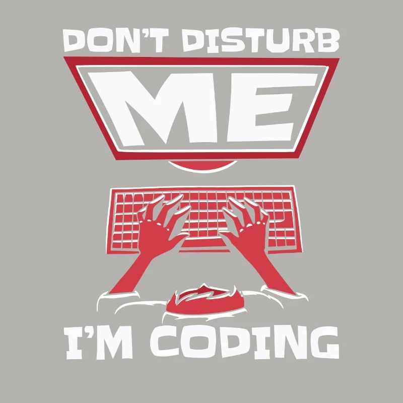 Don't Disturb Me I'm Coding Developer Coder
