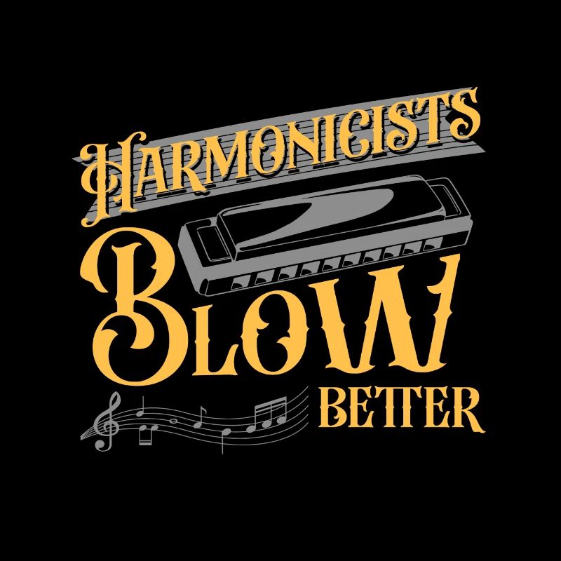 Harmonicists Blow Better Harmonica Player Gift
