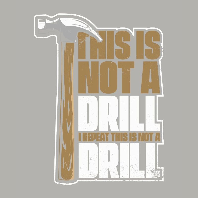 This Is Not A Drill Schreiner Holztechniker
