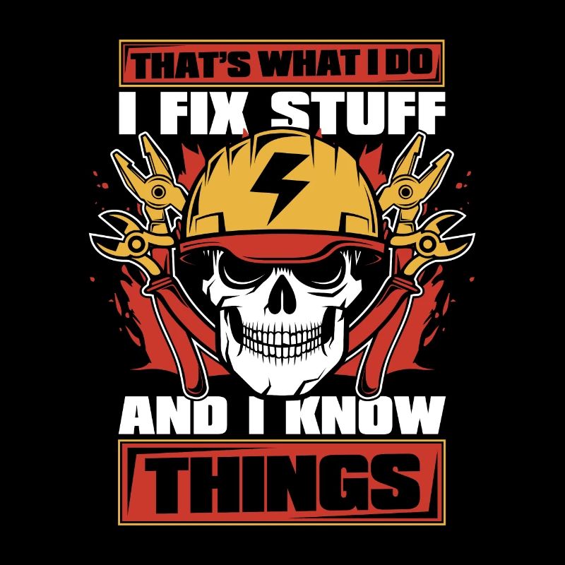 I Fix Stuff And I Know Things Elektroinstallateur