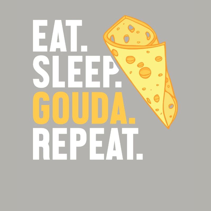 Eat Sleep Gouda Repeat Maker Queso Cheesemonger
