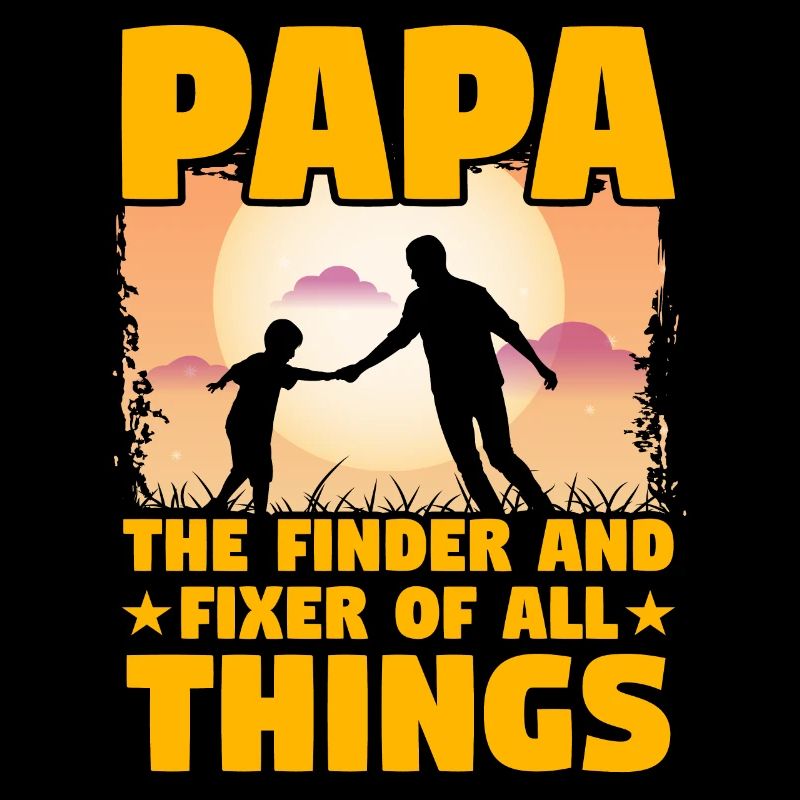 Papa, der Finder und Fixierer aller Dinge