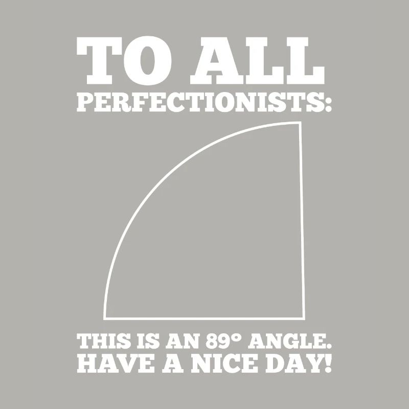 89° Winkel Perfektionisten' Nightmare Math Humor