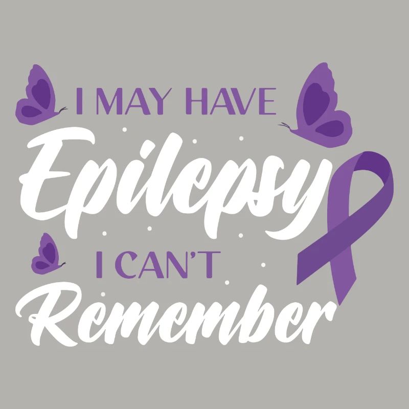 I May Have Epilepsy I Can`t Remember