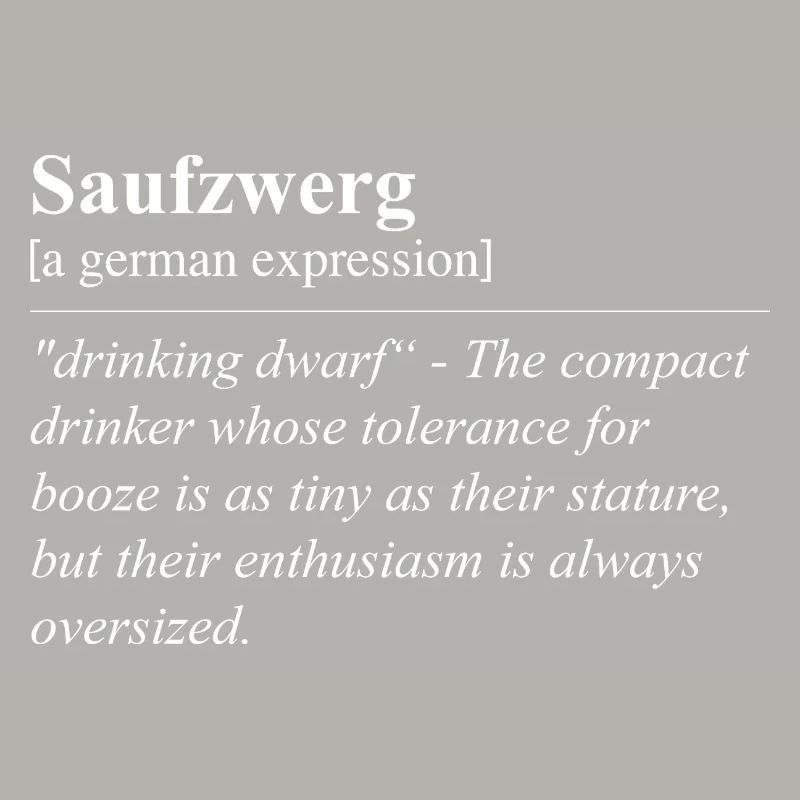 Saufzwerg Lustige Deutsche Redewendung
