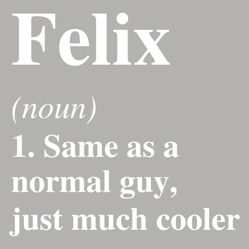 Felix Definition Cool Name Saying Gift