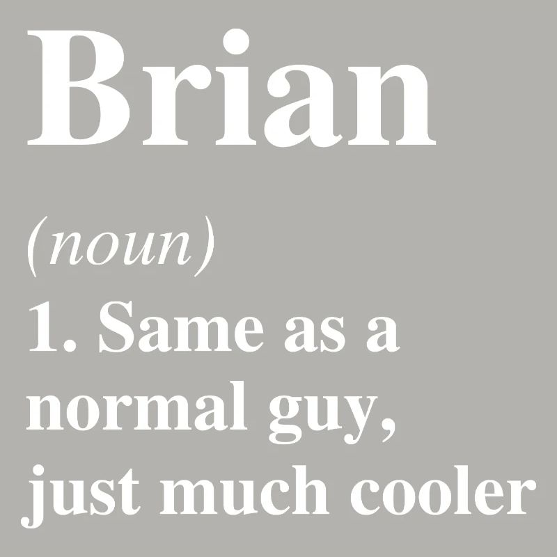 Brian Définition Cool Nom Dire Cadeau