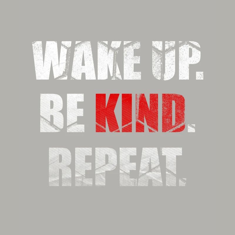 Wake Up Be Kind Repeat Spread Kindness Stop Bully
