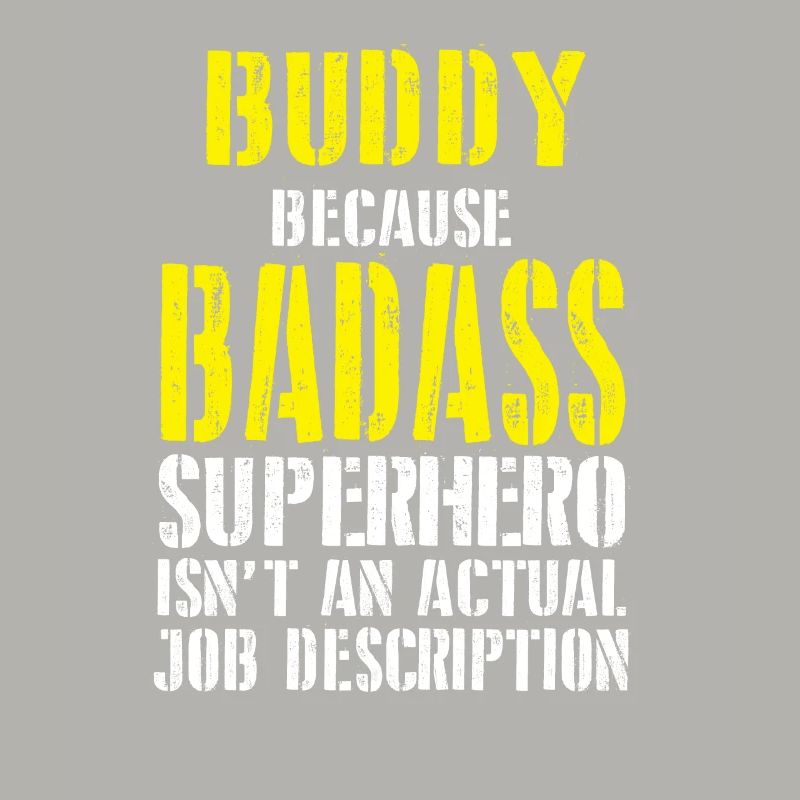 Buddy Parce que Superhero n'est pas une description de poste