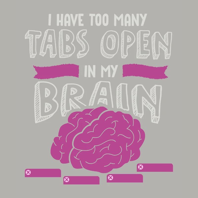 adhd, adhd Brain tabs open, Achtung,