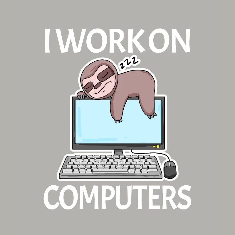 I work on computers Computer Nerd faul lustig