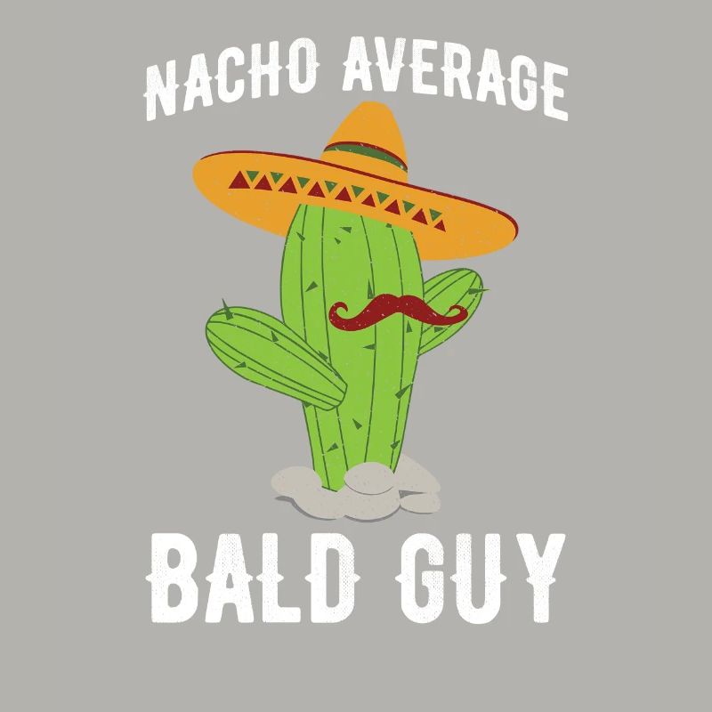 Nacho Average Bald Guy Funny Hilarious Bald Man