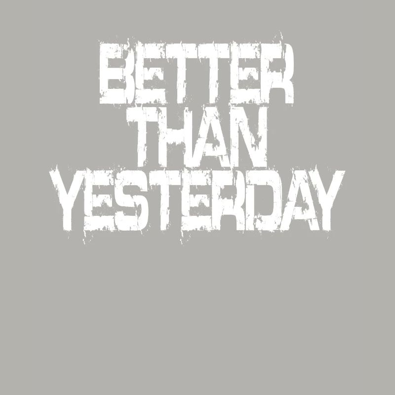 Better Than Yesterday Training Running Focus Success