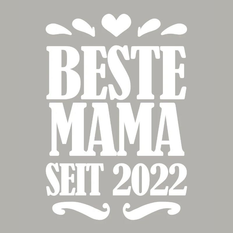 Beste Mama seit 2022