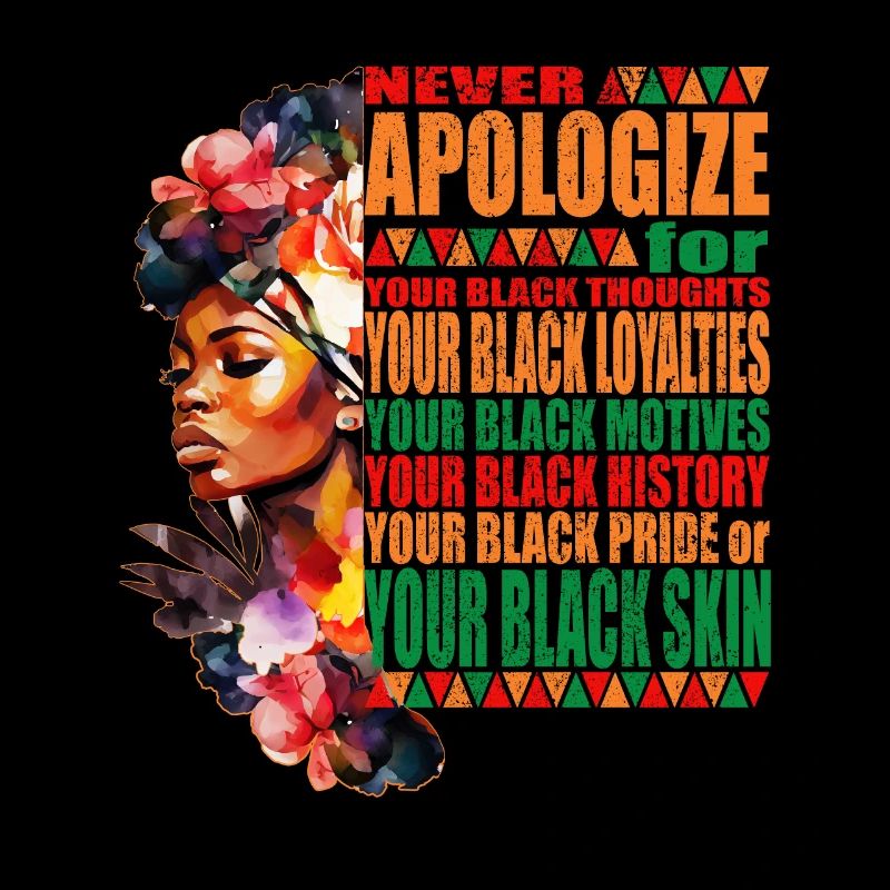 BLM Melanin Pride Never Apologize for Your Black S