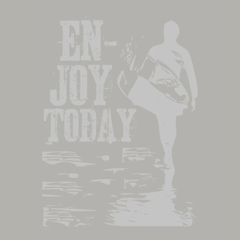 ENJOY TODAY