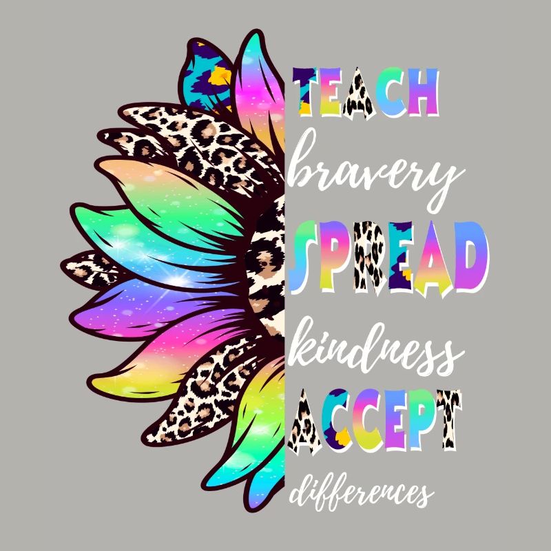 Teach Bravery Spread Kindness Accept Differences