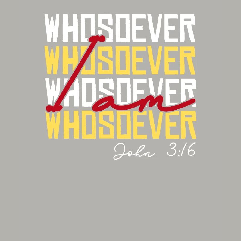 I'm A Whosoever Bible Scripture Modern Bible Fun