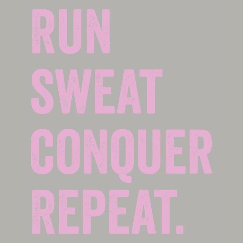 Courir. Sueur. Conquérir. Répéter.