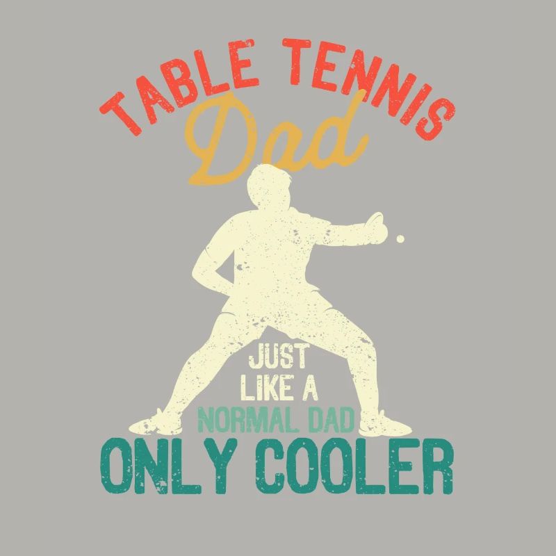 Papa de tennis de table Comme un père normal, seulement plus cool