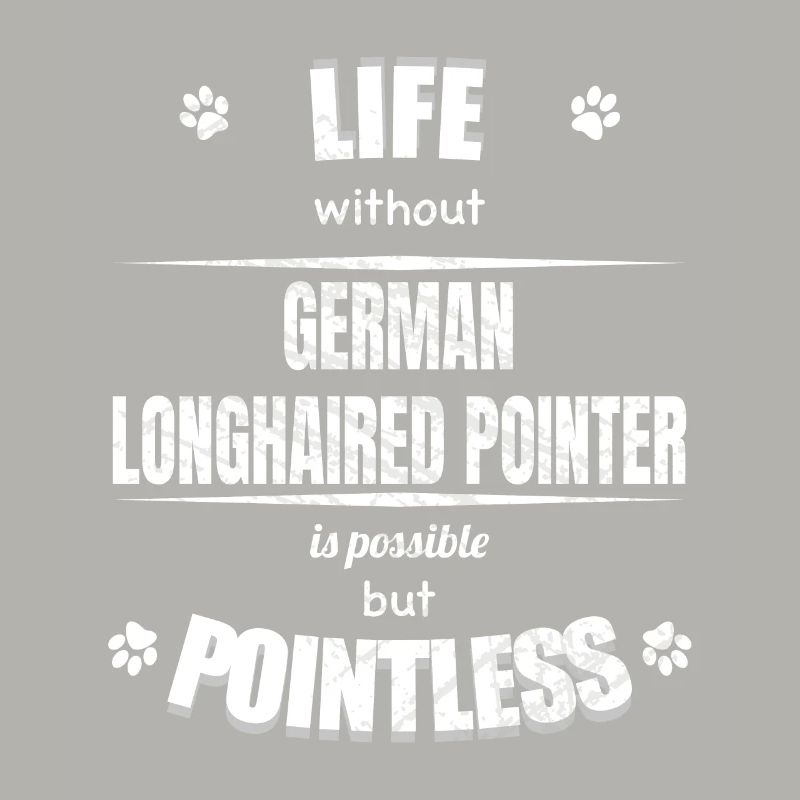 Life is possible pointless - Longhaired Pointer