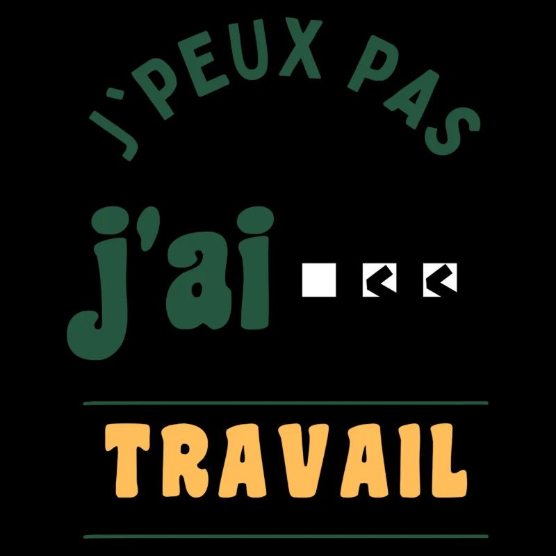 J'peux pas, j'ai travail